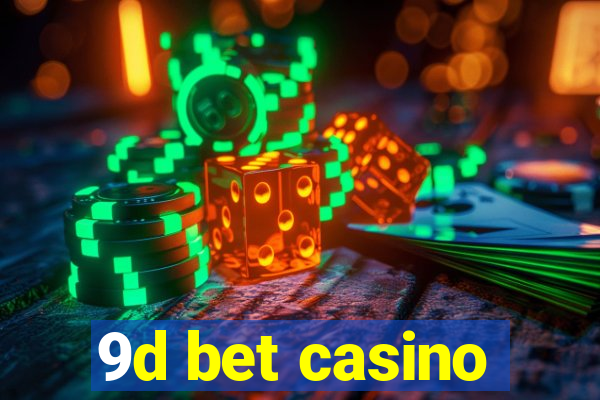 9d bet casino